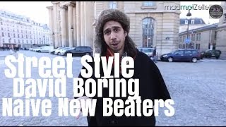 David Boring Naive New Beaters le Street Style [upl. by Esiuole]