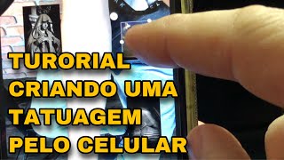 TUTORIAL DE APLICATIVO PARA CRIAR TATUAGEM PELO CELULAR [upl. by Eizus108]