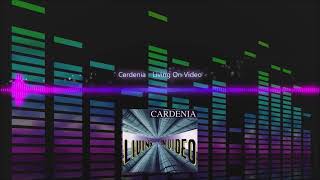 Cardenia  Living On Video [upl. by Waly]