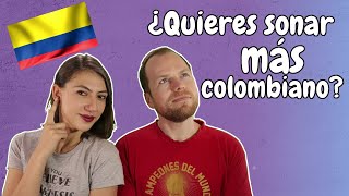 ¿Cómo sonar más colombiano  How To Sound Colombian [upl. by Platto251]