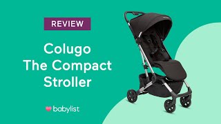 Colugo The Compact Stroller Review  Babylist [upl. by Fabrianna]