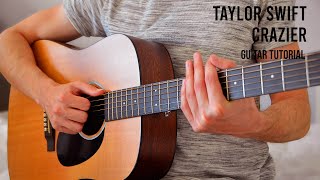 Taylor Swift  Crazier EASY Guitar Tutorial With Chords  Lyrics [upl. by Assenar]