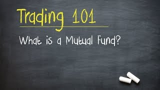 Trading 101 What is a Mutual Fund [upl. by Gilberto]