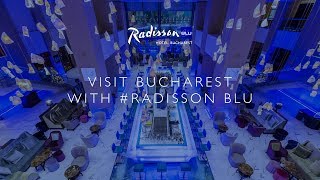 Visit Bucharest with Radisson Blu [upl. by Alver995]