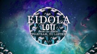 Eidola  Loti [upl. by Sancha]