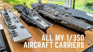 All Aircraft Carriers in My 1350 Scale Model Fleet [upl. by Torey]