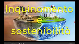 Tecnologia1 2  Inquinamento e sostenibilità [upl. by Tsepmet]