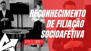 DIREITO DE FAMÍLIA Reconhecimento de filiação socioafetiva [upl. by Mclain568]