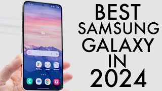 BEST Samsung Phones In 2024 [upl. by Ennaeus311]