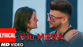 Dil Mera Full Lyrical Song Nawab  Starboy Music X  Haazi Navi  Rehmat Rattan Punjabi Song 2020 [upl. by Leirum802]