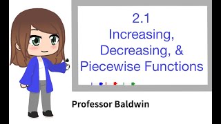 Increasing Decreasing and Piecewise Functions [upl. by Witkin]