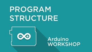 Arduino Workshop  Chapter Two  Program Structure [upl. by Nycila39]