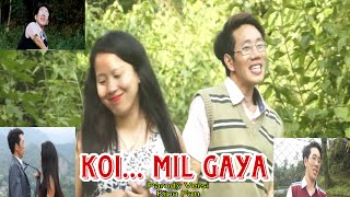 KOI MIL GAYA  PARODI INDIA  VERSI NORTH EAST Kipafan [upl. by Freeborn]