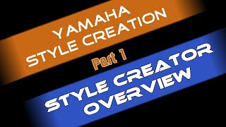 Yamaha style creation tutorial Part 1  Style creator overview [upl. by Freyah997]