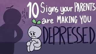 10 Signs Your Parents are Making You Depressed [upl. by Arem498]