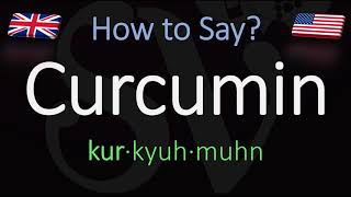 How to Pronounce Curcumin CORRECTLY Meaning amp Pronunciation [upl. by Haimrej]