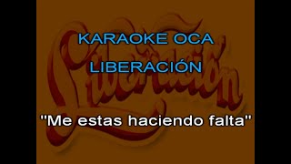 Karaoke Liberacion Me estas haciendo falta [upl. by Tabbatha858]