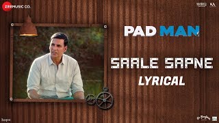 Saale Sapne  Lyrical  Padman  Akshay Kumar  Mohit Chauhan  Amit Trivedi  Kausar Munir R Balki [upl. by Hesler]