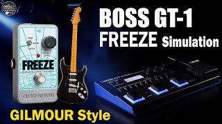 BOSS GT1 FREEZE Simulation  GILMOUR style FREE Settings [upl. by Adnal]