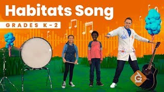 The Habitats SONG  Science for Kids  Grades K2 [upl. by Egamlat]