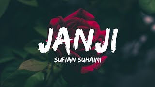 Sufian Suhaimi  Janji Lyrics [upl. by Maxi281]