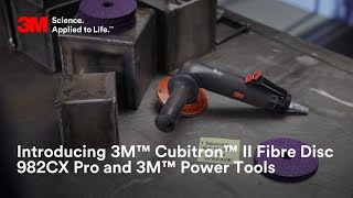 Introducing 3M™ Cubitron™ II Fibre Disc 982CX Pro and 3M™ Power Tools [upl. by Yanehc]