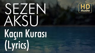 Sezen Aksu  Kaçın Kurası Lyrics I Şarkı Sözleri [upl. by Jeralee485]