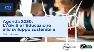 Webinar  Agenda 2030 LASviS e lEducazione allo sviluppo sostenibile [upl. by Salene41]