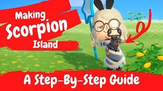 How To Make Scorpion Island StepbyStep DETAILED Guide For May 2020 Animal Crossing New Horizons [upl. by Gwyn]