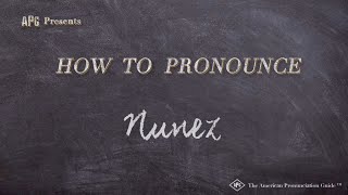 How to Pronounce Nunez Real Life Examples [upl. by Gehman]