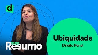 O QUE É UBIQUIDADE  DIREITO PENAL  MINUTO RESUMO  DESCOMPLICA CONCURSOS [upl. by Barclay]