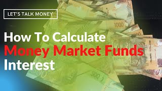 How to calculate money market fund interest [upl. by Bertram480]