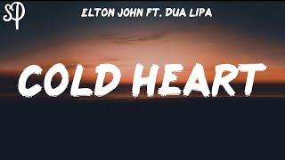 Elton John amp Dua Lipa  Cold Heart Lyrics  And I think its gonna be a long long time [upl. by Aivatnohs922]