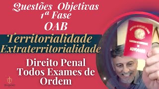 03Questões Objetivas  1ª Fase Exame OAB  Drt Penal  Territorialidade Extraterritorialidade 0102 [upl. by Daj323]