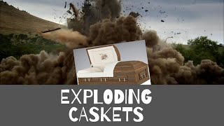 Exploding Caskets the basics behind the stories [upl. by Erv]