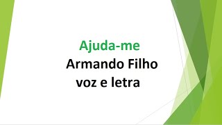 Ajudame  Armando Filho  voz e letra [upl. by Bouton511]