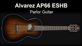 Alvarez AP66ESHB An Affordable Parlor Guitar [upl. by Haidabo886]