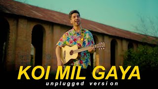 Mujhko Kya Hua Hai  Koi Mil Gaya I Unplugged Version I Kuch Kuch Hota Hai I Karan Nawani [upl. by Anivlek475]