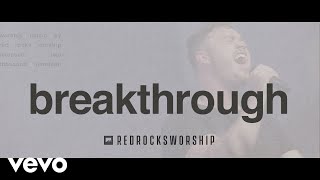 Red Rocks Worship  Breakthrough Live [upl. by Gentry]