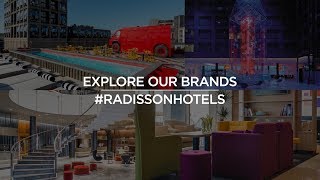 Discover our brands  Radisson Hotel Group [upl. by Leontyne]