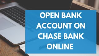 Open Chase Bank Account Online 2021  Chase Bank Account [upl. by Erickson]