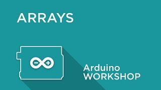 Arduino Workshop  Chapter 4  Using Arrays [upl. by Sybilla]